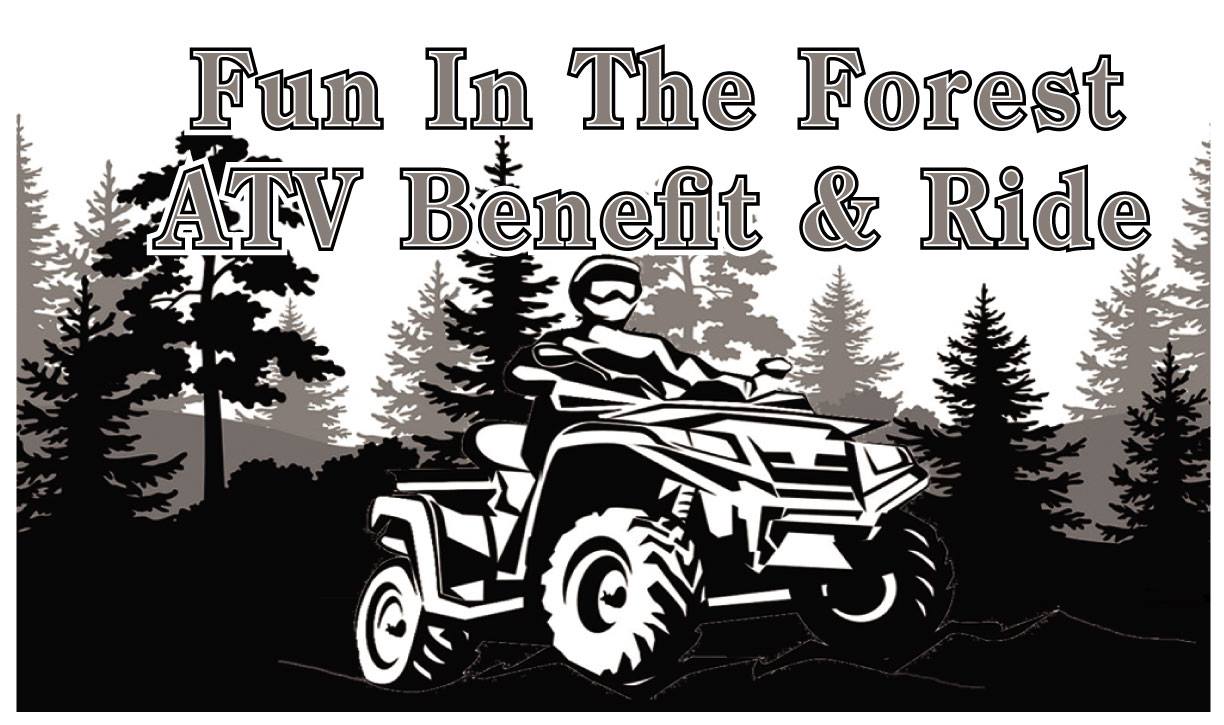 ATV graphic and trees. Text: Fun in the Forest ATV Benefit & Ride